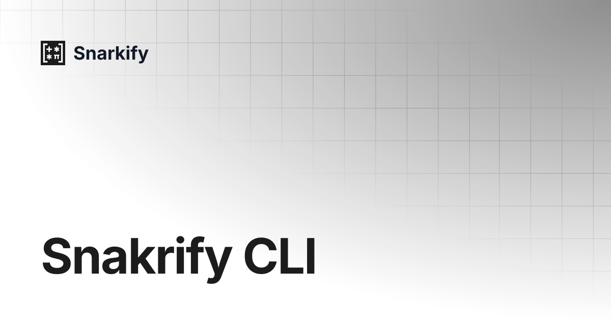 Snakrify CLI | Snarkify